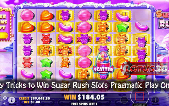 Easy Tricks to Win Sugar Rush Slots Pragmatic Play Online