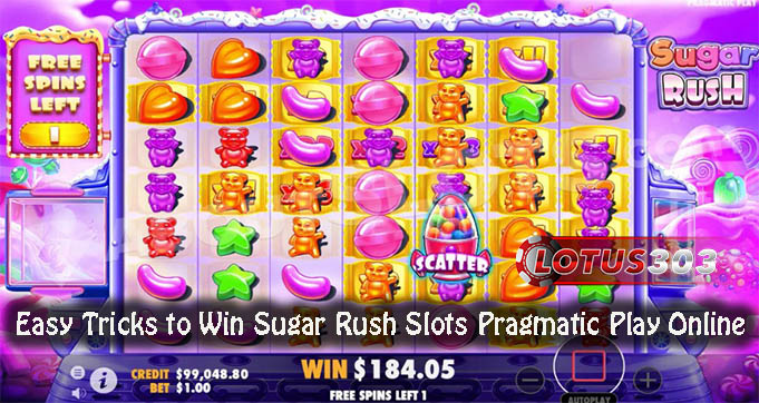 Easy Tricks to Win Sugar Rush Slots Pragmatic Play Online