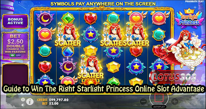 Guide to Win The Right Starlight Princess Online Slot Advantage