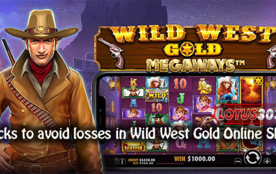 Tricks to avoid losses in Wild West Gold Online Slots